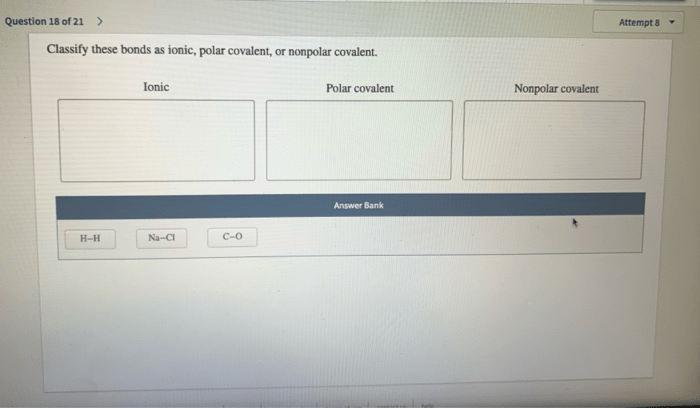 Classify these bonds as ionic or covalent